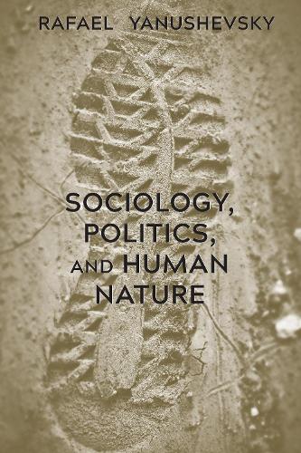 Sociology, Politics, and Human Nature.