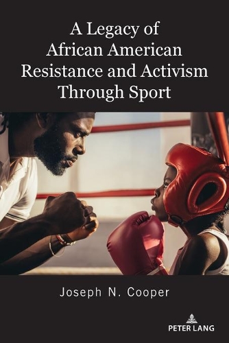 A Legacy of African American Resistance and Activism Through Sport.