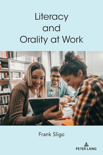 Literacy and Orality at Work.