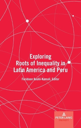 Exploring Roots of Inequality in Latin America and Peru.
