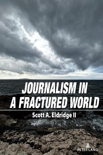 Journalism in a Fractured World.