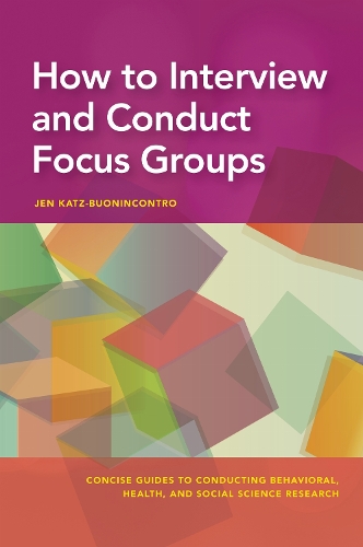 How to Interview and Conduct Focus Groups.