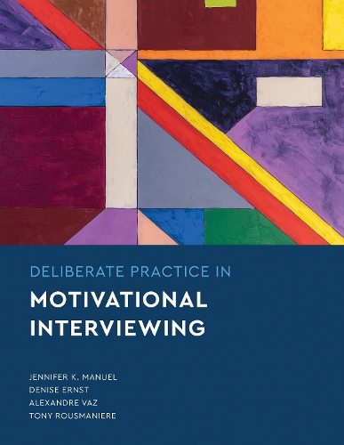 Deliberate Practice in Motivational Interviewing.