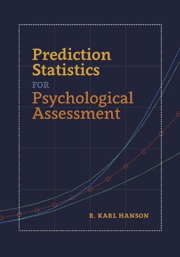 Prediction Statistics for Psychological Assessment.