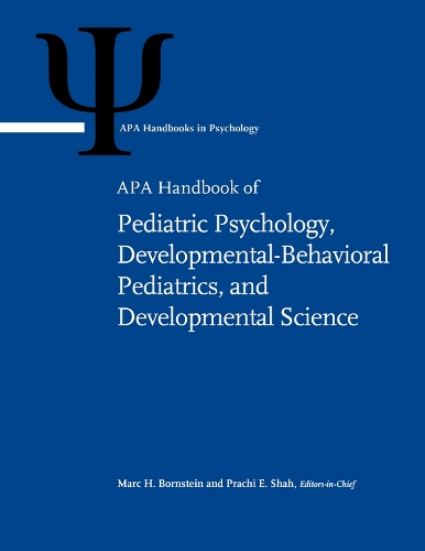 APA Handbook of Pediatric Psychology, Developmental-Behavioral Pediatrics, and Developmental Science.