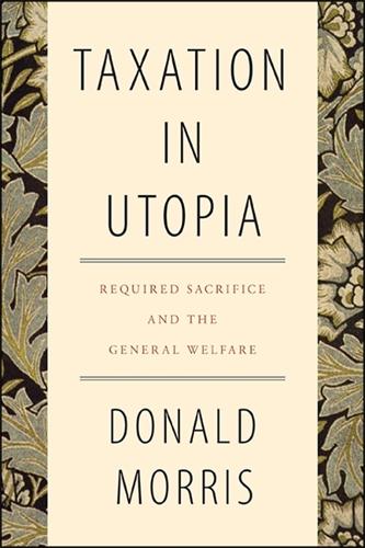 Taxation in Utopia: Required Sacrifice and the General Welfare.