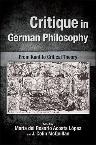 Critique in German Philosophy: From Kant to Critical Theory.