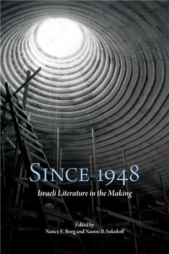 Since 1948: Israeli Literature in the Making.