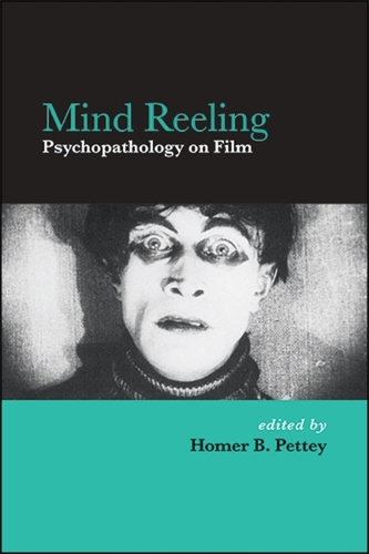 Mind Reeling: Psychopathology on Film.