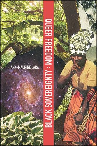 Queer Freedom : Black Sovereignty.