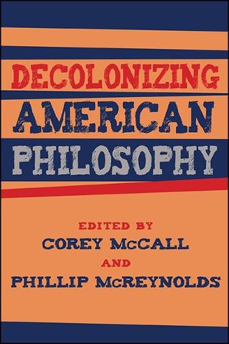 Decolonizing American Philosophy.