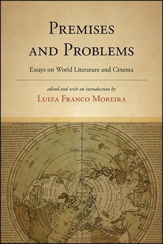 Premises and Problems: Essays on World Literature and Cinema.