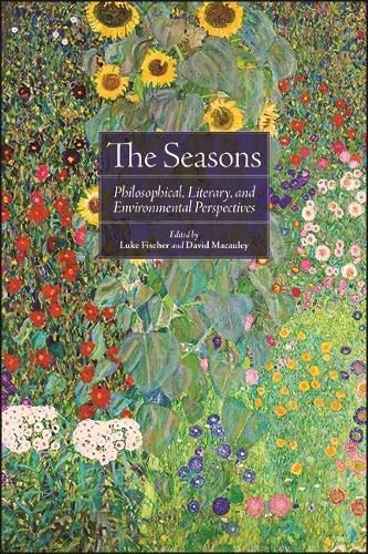 The Seasons: Philosophical, Literary, and Environmental Perspectives.