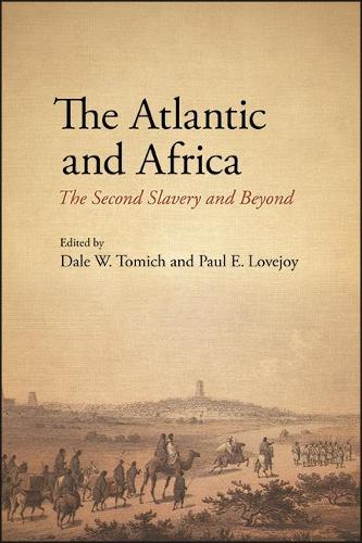 The Atlantic and Africa: The Second Slavery and Beyond.