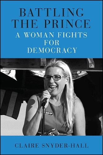 Battling the Prince: A Woman Fights for Democracy.