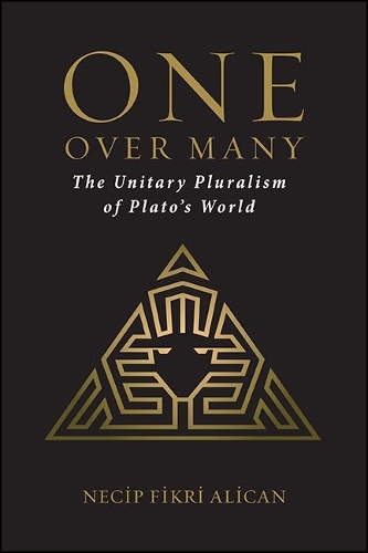 One over Many: The Unitary Pluralism of Plato's World.