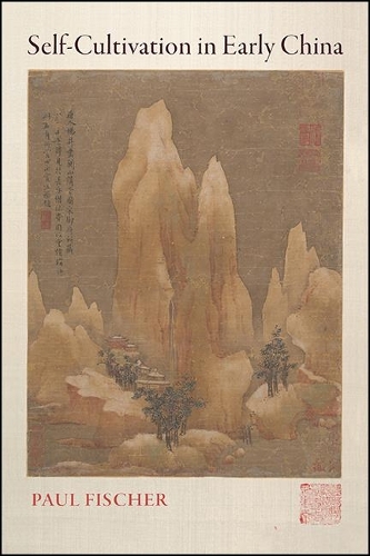 Self-Cultivation in Early China.