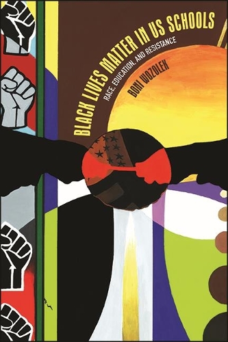 Black Lives Matter in US Schools: Race, Education, and Resistance.