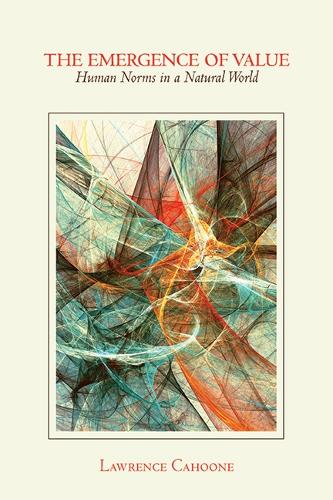 The Emergence of Value: Human Norms in a Natural World.