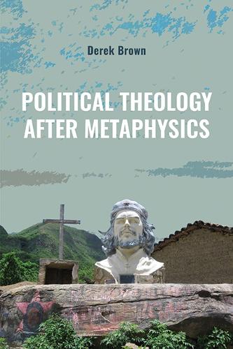 Political Theology after Metaphysics.
