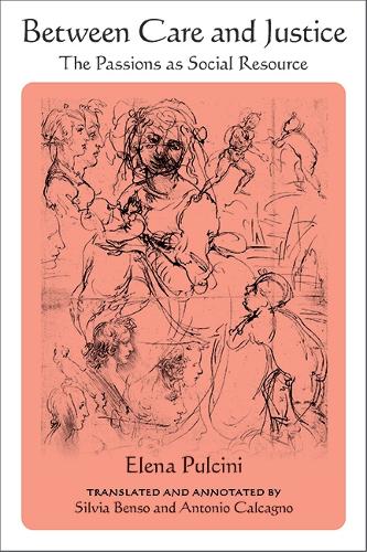 Between Care and Justice: The Passions as Social Resource.