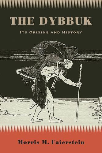 The Dybbuk: Its Origins and History.