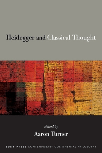 Heidegger and Classical Thought.