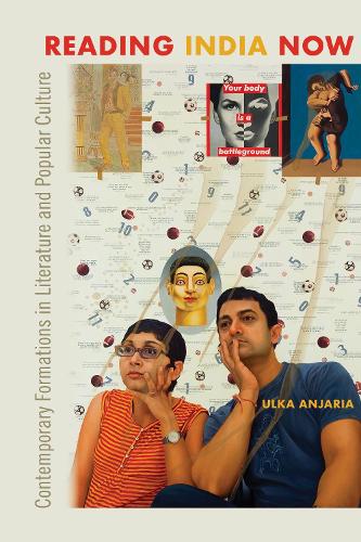 Reading India Now: Contemporary Formations in Literature and Popular Culture.