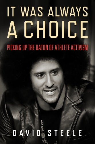 It Was Always a Choice: Picking Up the Baton of Athlete Activism.