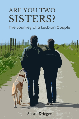 Are You Two Sisters?: The Journey of a Lesbian Couple.