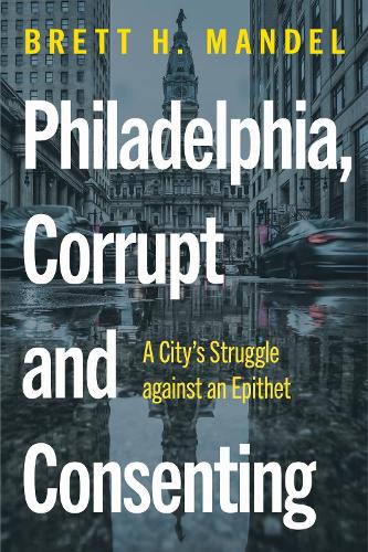 Philadelphia, Corrupt and Consenting