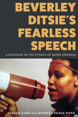 Beverley Ditsie's Fearless Speech: A Dialogue on the Pitfalls of Queer Struggle.