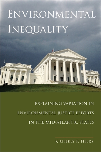 Environmental Inequality: Explaining Variation in Environmental Justice Efforts in the Mid-Atlantic States.