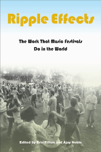 Ripple Effects: The Work That Music Festivals Do in the World.