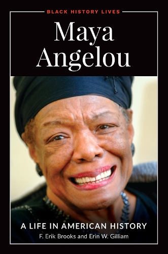 Maya Angelou: A Life in American History.