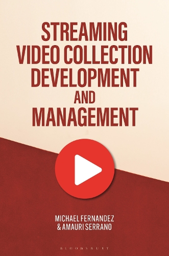 Streaming Video Collection Development and Management.