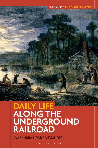 Daily Life along the Underground Railroad.
