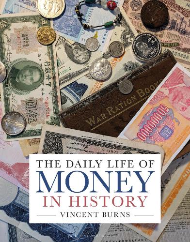 The Daily Life of Money in History.