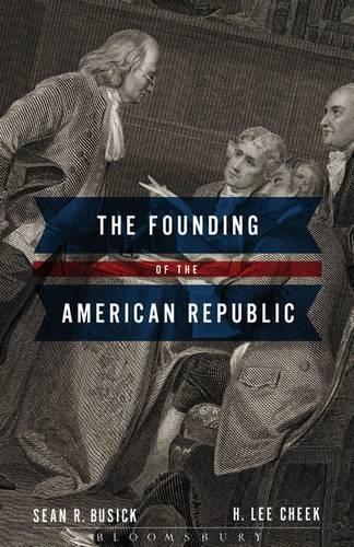 The Founding of the American Republic.