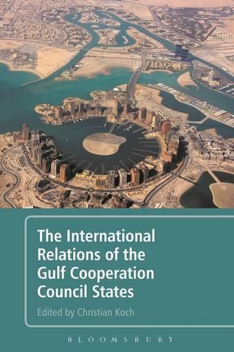 The International Relations of the Gulf Cooperation Council States.