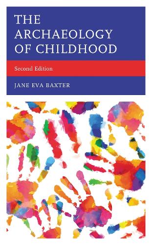 The Archaeology of Childhood. Second Edition