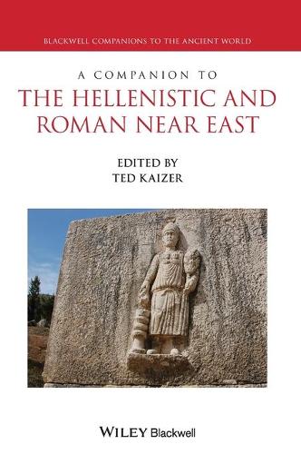 A Companion to the Hellenistic and Roman Near East..