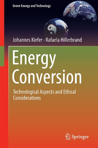 Energy Conversion: Technological Aspects and Ethical Considerations. 2022 ed.