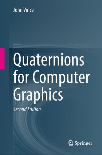 Quaternions for Computer Graphics. Second Edition 2021