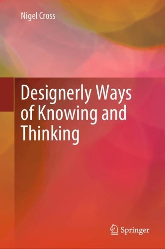 Designerly Ways of Knowing and Thinking. Second Edition 2025