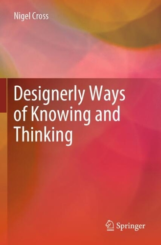 Designerly Ways of Knowing and Thinking. Second Edition 2025