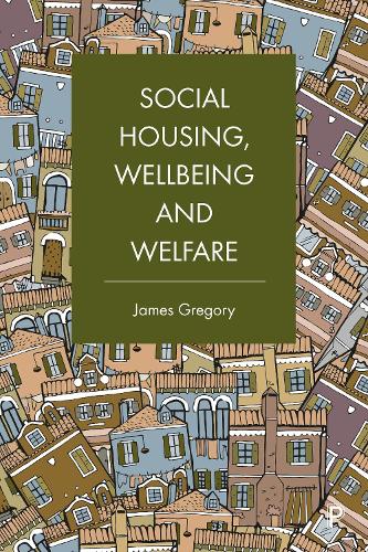Social Housing, Wellbeing and Welfare.
