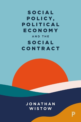 Social Policy, Political Economy and the Social Contract.