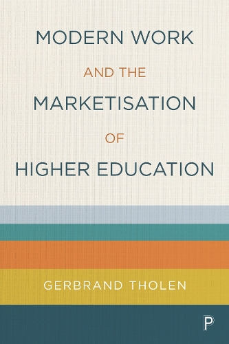 Modern Work and the Marketisation of Higher Education.