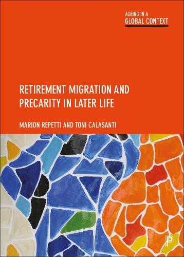 Retirement Migration and Precarity in Later Life.
